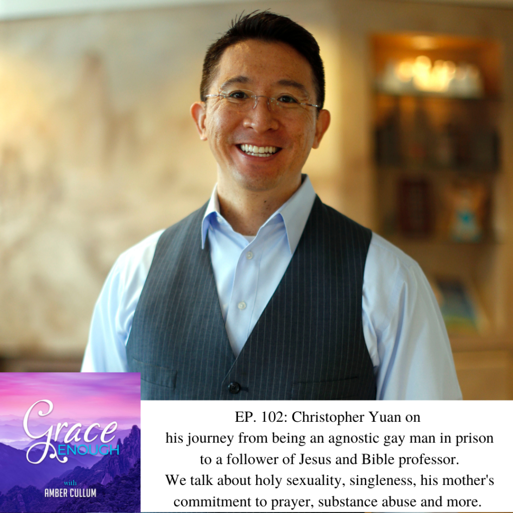 Grace Enough Podcast episode with Christopher Yuan | Transformation & Holy Sexuality