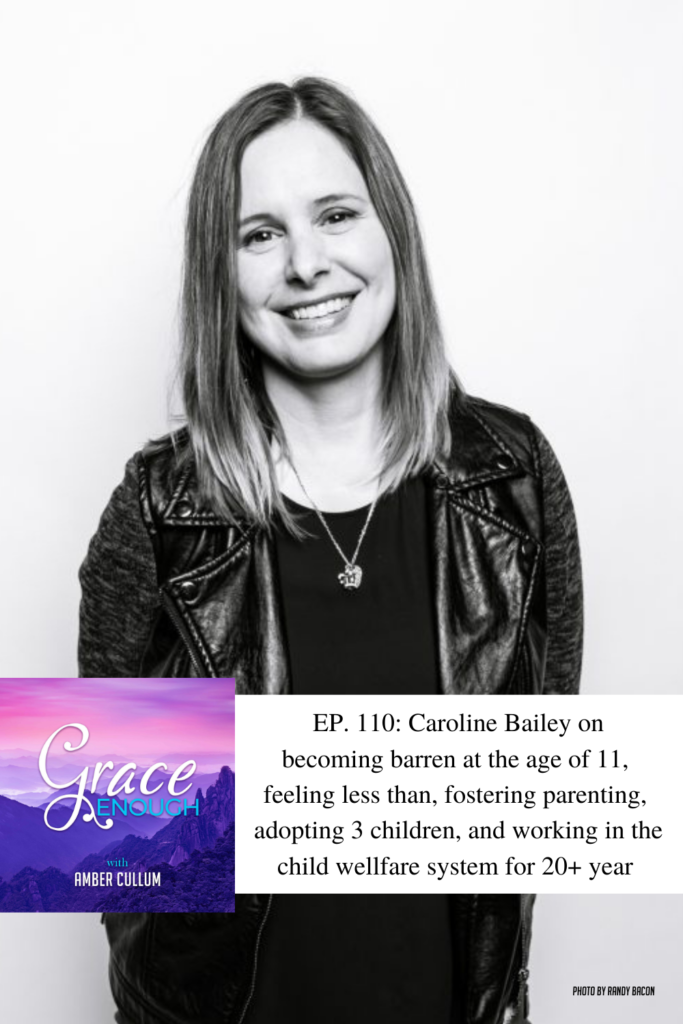 Caroline Bailey on the Grace Enough Podcast discussing her barrenness and adoption