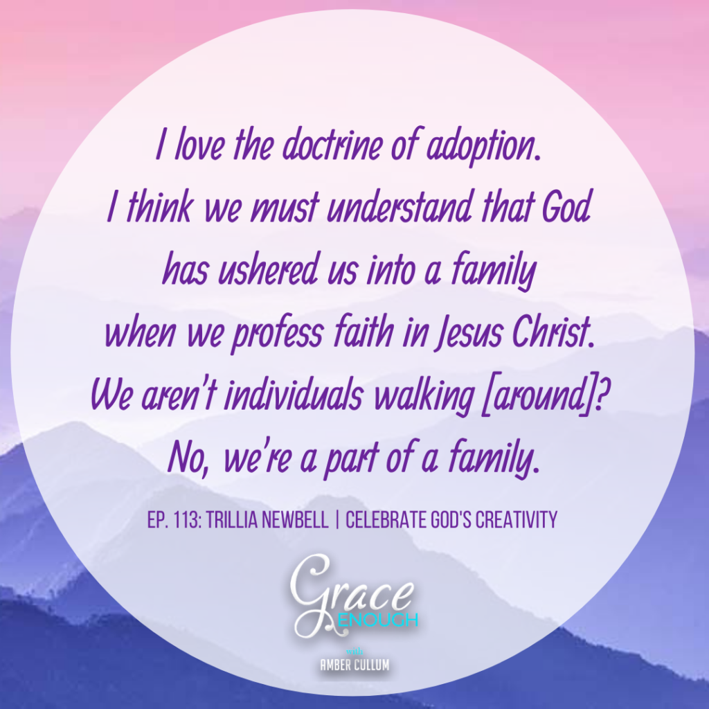The doctrine of adoption. Believers in Jesus Christ are a part of the family of God