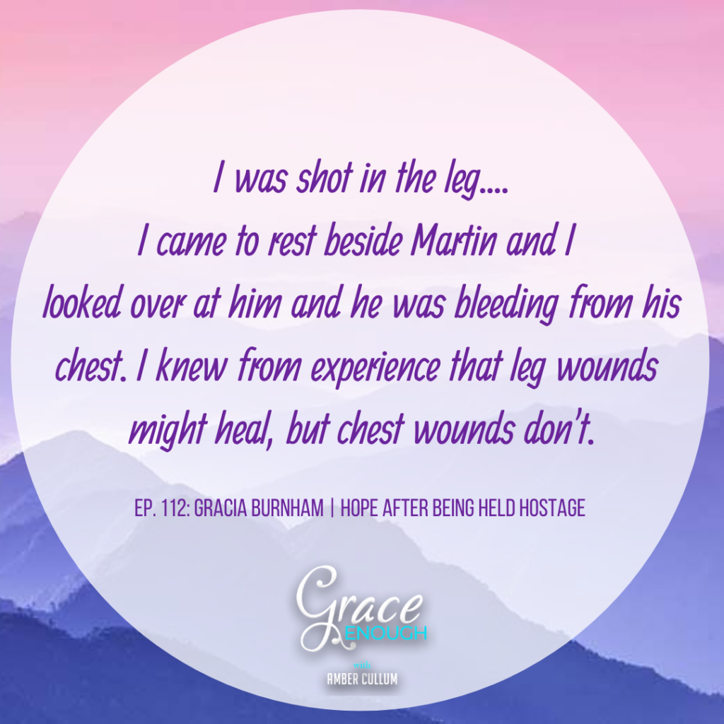 Gracia Burnham on being shot and seeing her husband shot in the chest