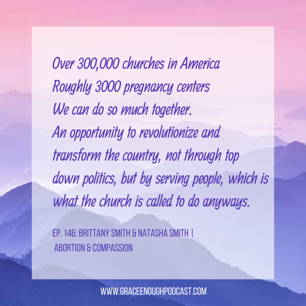 Over 300,000 churches in America Roughly 3000 pregnancy centers We can do so much together. An opportunity to revolutionize and transform the country, not through top down politics, but by serving people, which is what the church is called to do anyways.