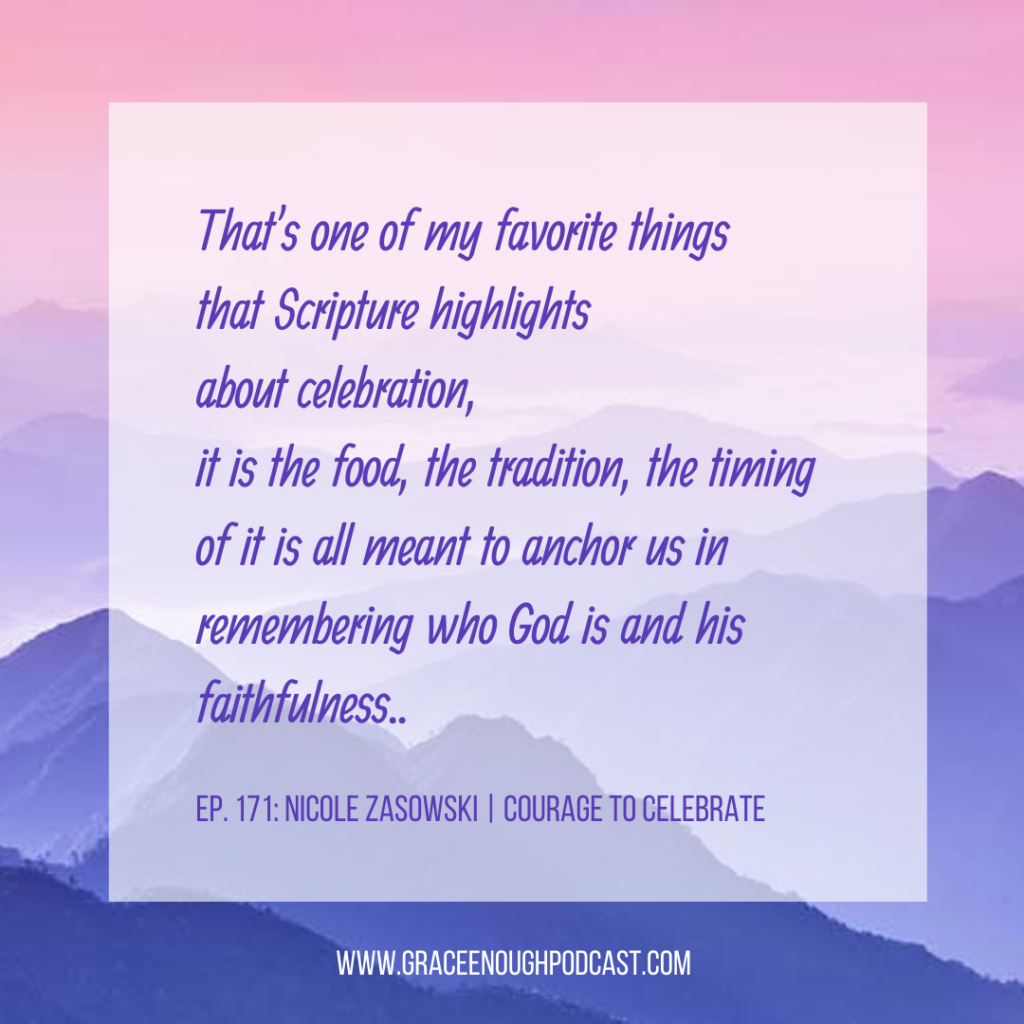 That's one of my favorite things that Scripture highlights about celebration, it is the food, the tradition, the timing of it is all meant to anchor us in remembering who God is and his faithfulness..