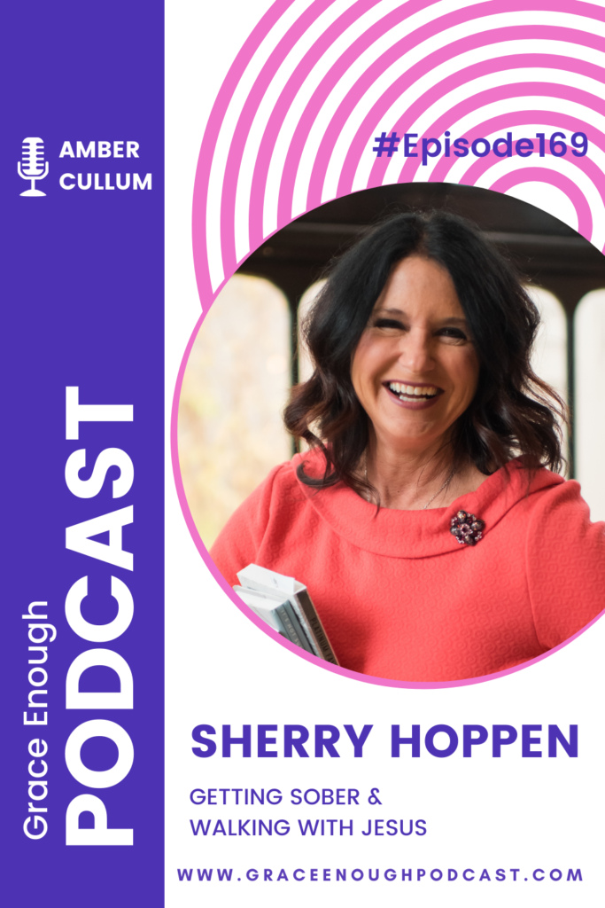 Sherry Hoppen | Getting Sober & Walking with Jesus