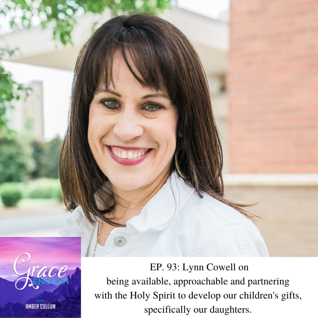 93: Lynn Cowell | Developing Strong Relationships with Your Daughters