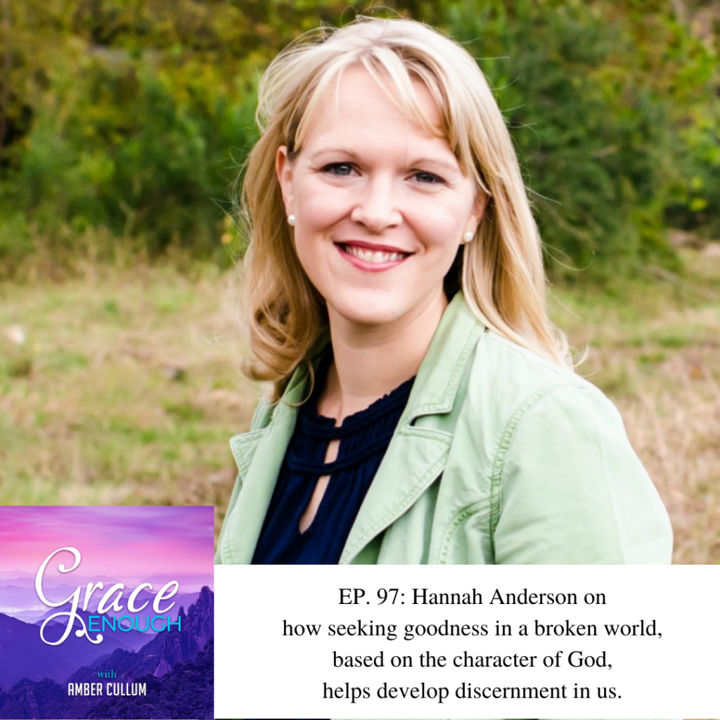 97: Hannah Anderson | Goodness and The Lost Art of Discernment