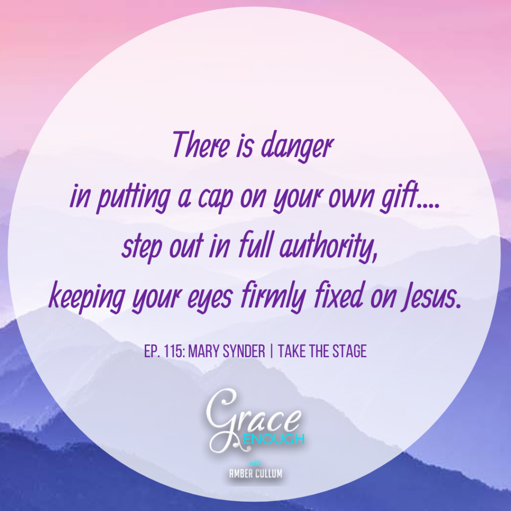 Mary Synder quote: there is danger in putting a cap on your own gift