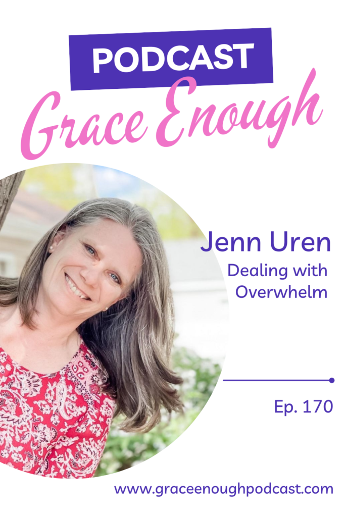 Jenn Uren | Dealing with Overwhelm