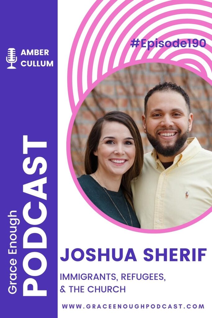 Immigrants, Refugees, & The Church with Joshua Sherif