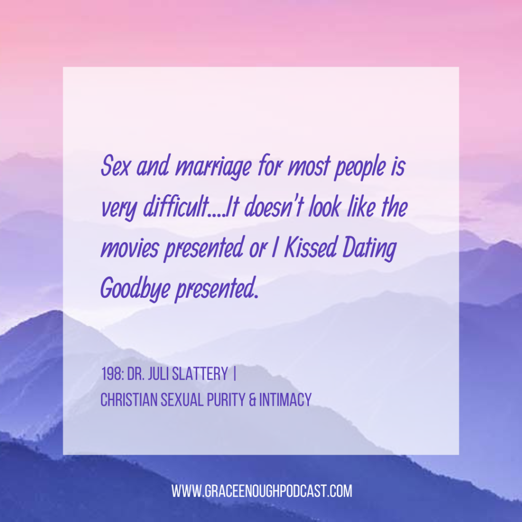 Sex and marriage for most people is very difficult....It doesn't look like the movies presented or I Kissed Dating Goodbye presented.