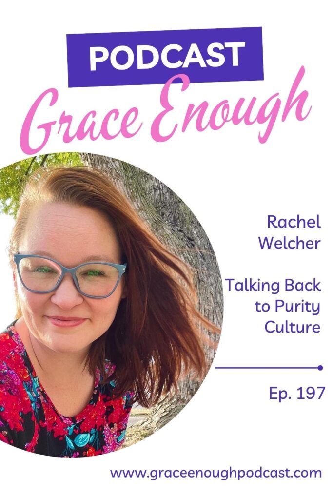 Rachel Joy Welcher | TAlking back to purity culture