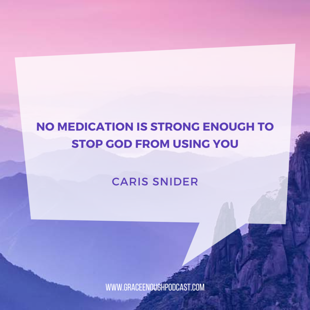 No medication is strong enough to stop God from using you