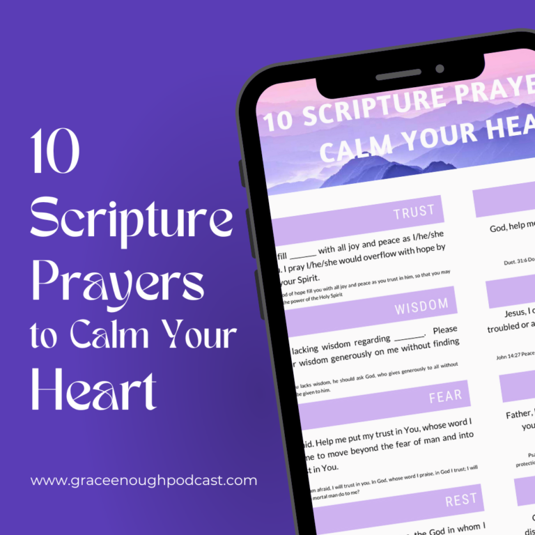 10 Scripture Prayers to Calm you anxious heart