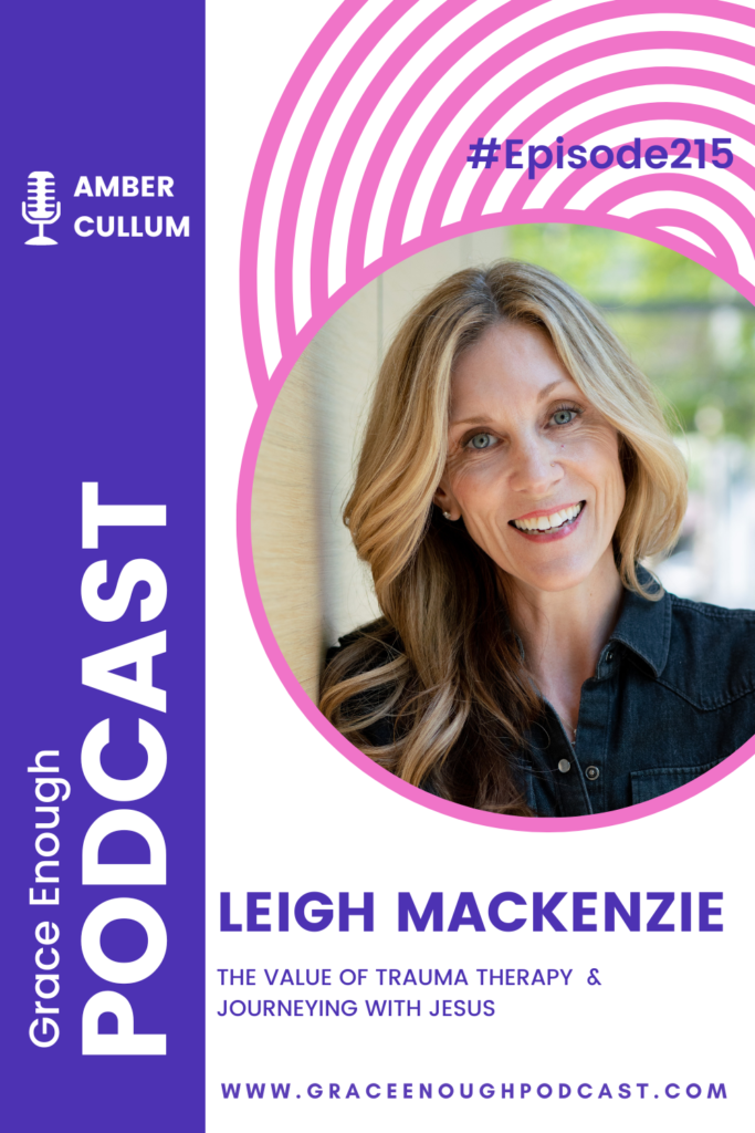 The VAlue of Trauma Therapy and Journeying with Jesus with Leigh MacKenzie