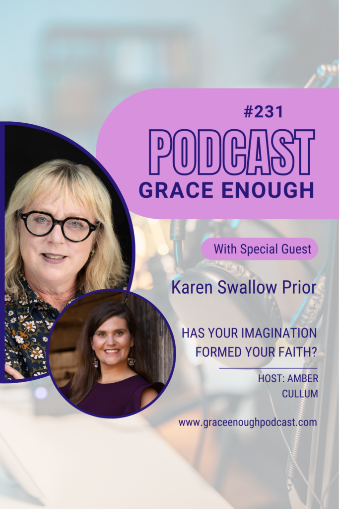 Has Your Imagination Formed Your Faith? with Karen Swallow Prior