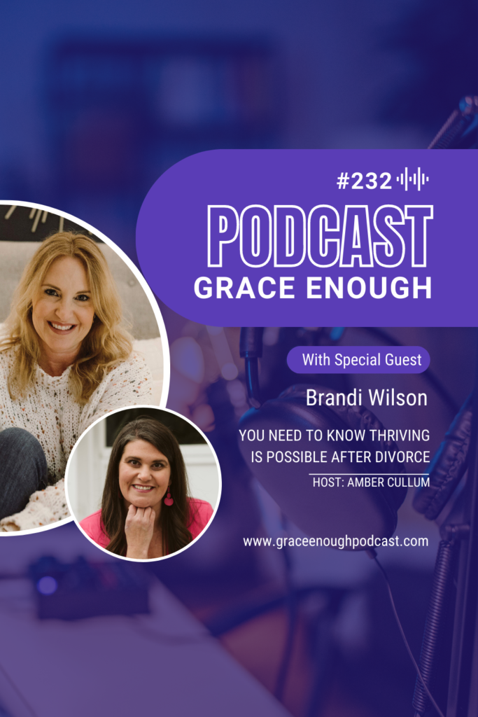 You Need to Know Thriving is Possible After Divorce with Brandi Wilson