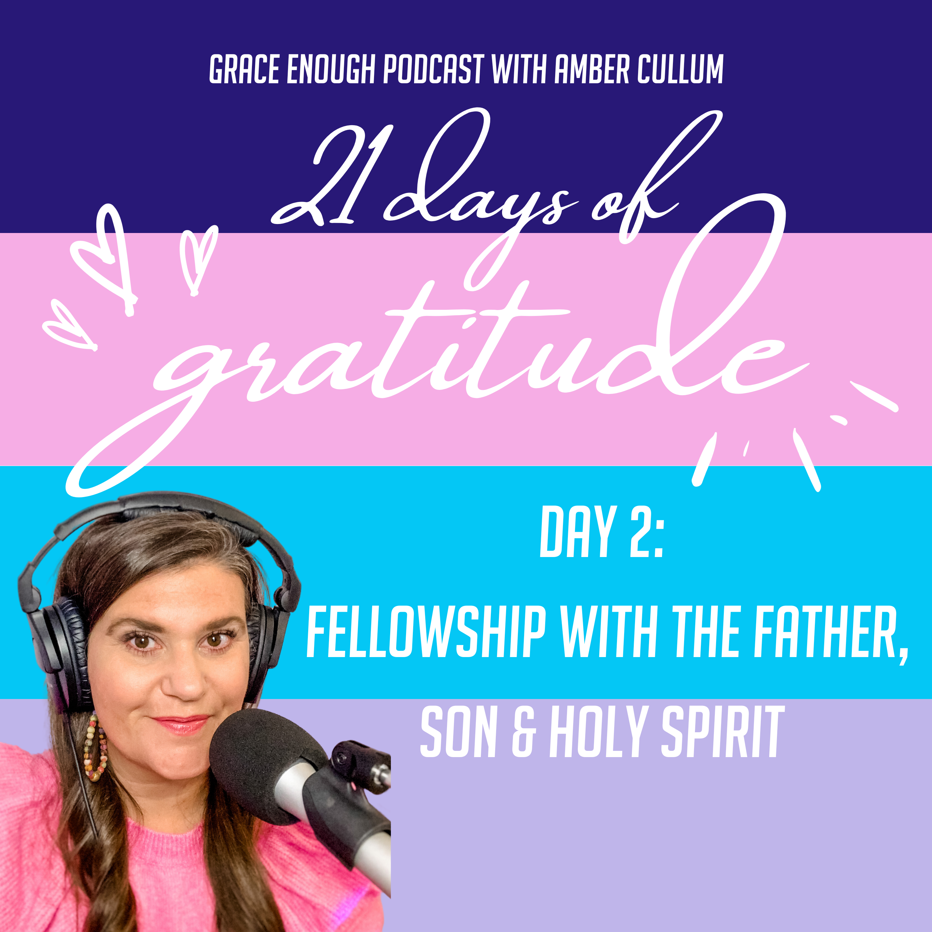21 Days of Gratitude: Day 2, Fellowship with the Father, Son and Holy Spirit