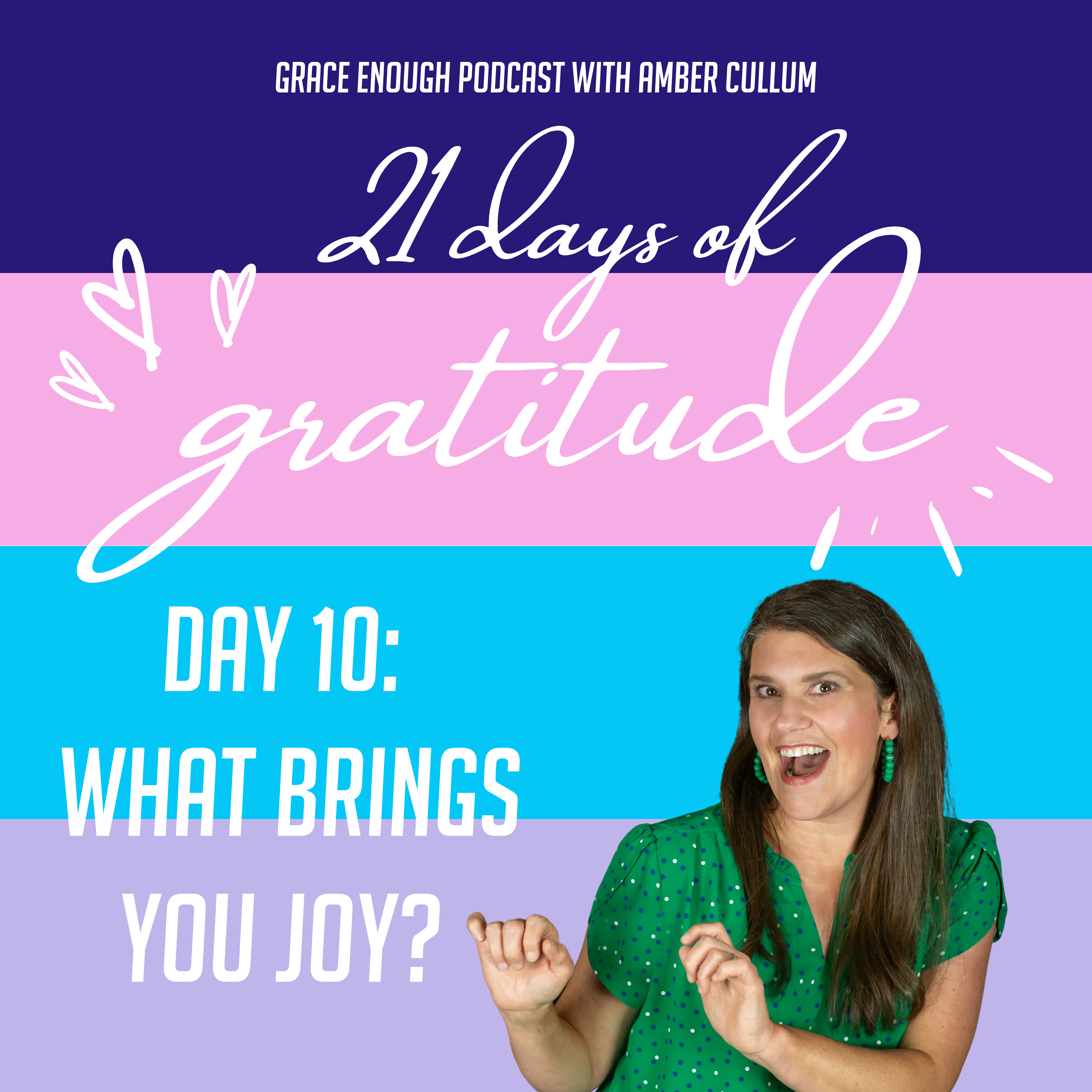 21 Days of Gratitude: Day 10, What Brings You Joy?