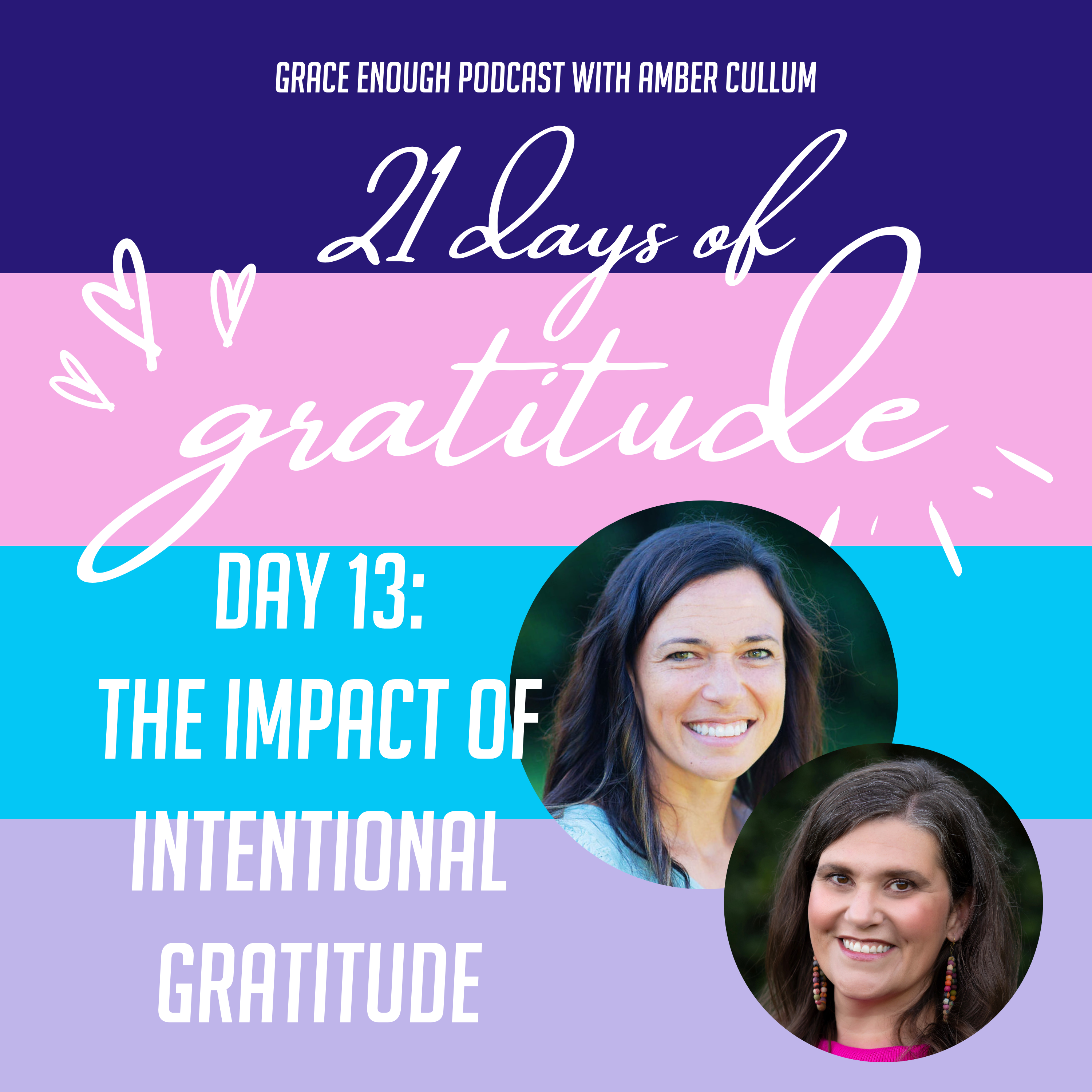 21 Days of Gratitude: Day 13, The Impact of Intentional Gratitude feat. Kara Guinn