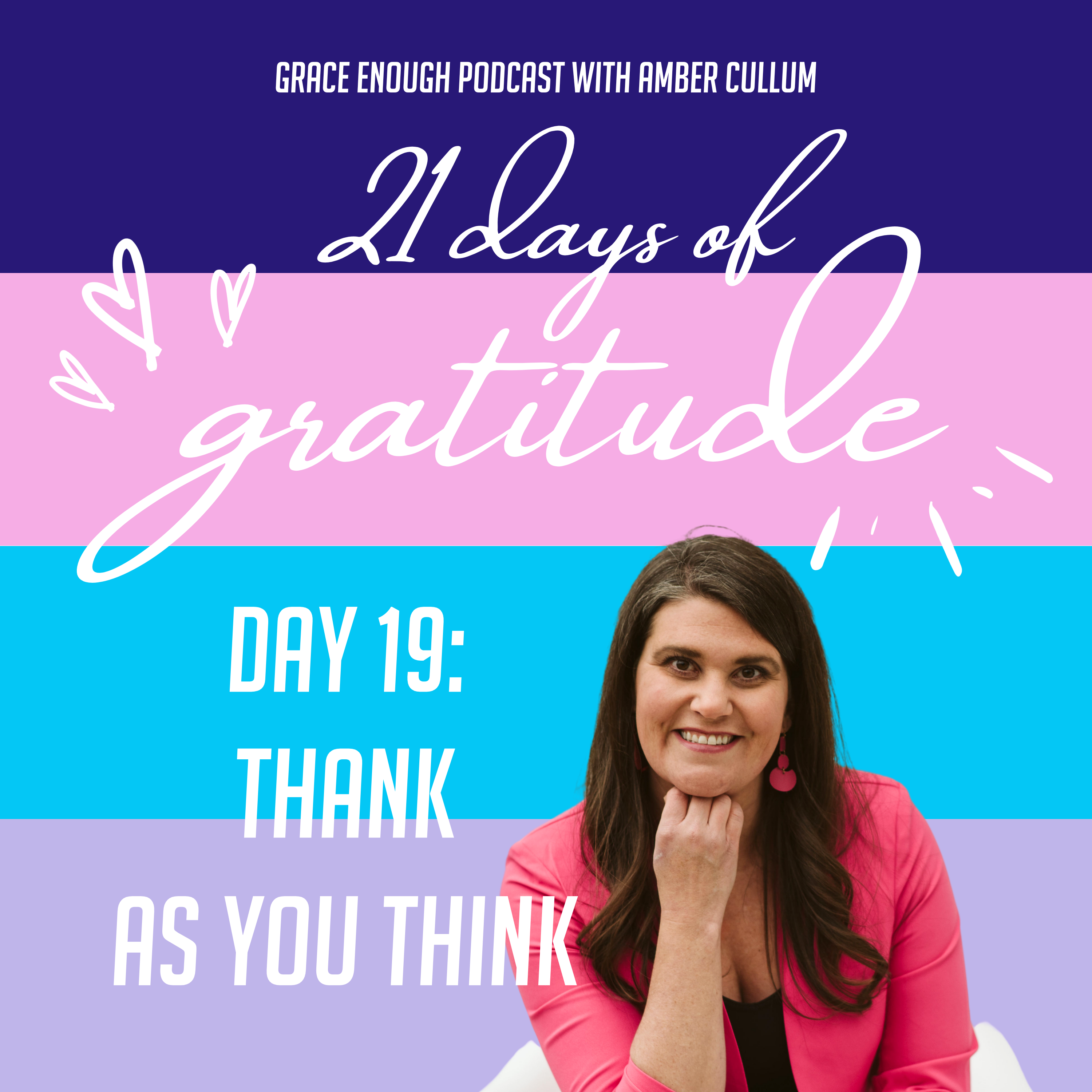 21 Days of Gratitude: Day 19, Thank as You Think