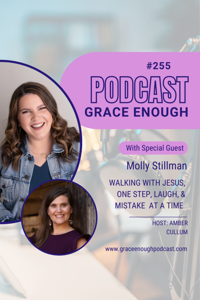 Walking with Jesus, One Step, Laugh, & Mistake at a Time with Molly Stillman