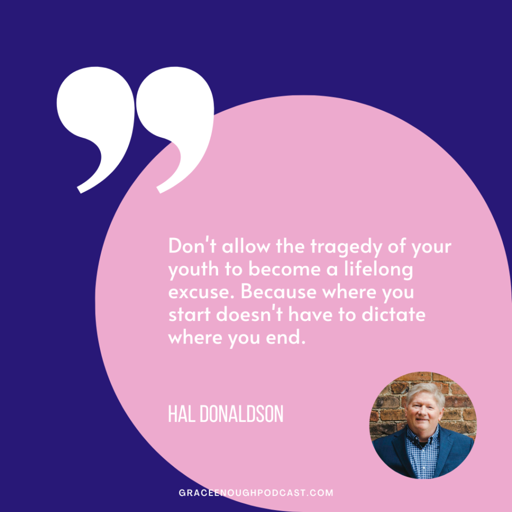 Don't allow the tragedy of your youth to become a lifelong excuse. Because where you start doesn't have to dictate where you end.